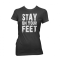 Stay On Your Feet - Ladies T